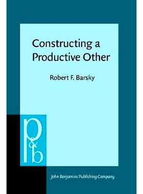 预订 Constructing a Productive Other. Discourse theory and the Convention refugee hearing.: 9789027250414