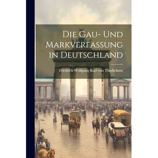 预订 Die Gau- und Markverfassung in Deutschland: 9781022000070