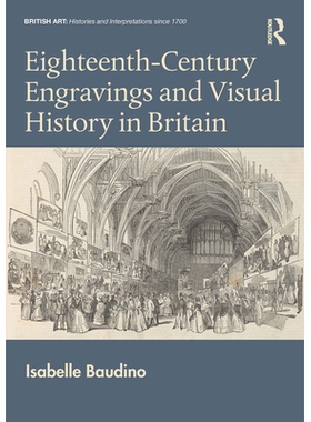 预订 Eighteenth-Century Engravings and Visual History in Britain 18世纪英国的版画与视觉历史: 9781032162416