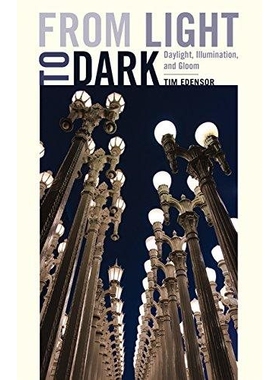 预订 From Light to Dark: Daylight, Illumination, and Gloom 从光明到黑暗：日光，照明和悲观: 9780816694426