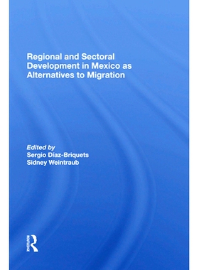 预订 Regional and Sectoral Development in Mexico as Alternatives to Migration: 9780367285432