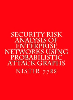 预订 Security Risk Analysis of Enterprise Networks Using Probabilistic Atttack Graphs: Nistir 7788: 9781547228324
