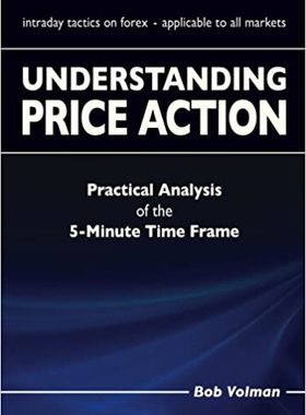 【预订】Understanding Price Action: practical analysis of the 5-minute time frame