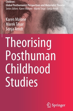 【预订】Theorising Posthuman Childhood Studies
