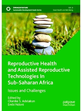 预订 Reproductive Health and Assisted Reproductive Technologies In Sub-Saharan Africa: Issues and Challenges 撒哈拉以南