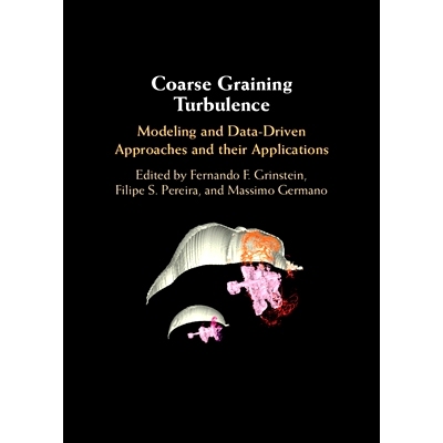 预订 Coarse Graining Turbulence: Modeling and Data-Driven Approaches and their Applications 粗粒度湍流：建模和数据驱动方
