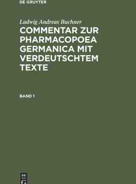 【预订】BUCHNER: COMMENTAR PHARMACOPOEA BD. 1 CPG 9783486723199