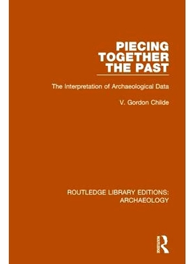 预订 Piecing Together the Past: The Interpretation of Archaeological Data: 9781138817258