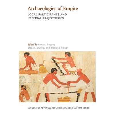 预订 Archaeologies of Empire: Local Participants and Imperial Trajectories 帝国考古：本地参与者和帝国轨迹: 9780826361752