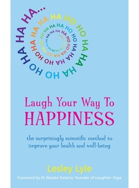 预订 Laugh Your Way to Happiness: The Science of Laughter for Total Well-Being: 9781780286747