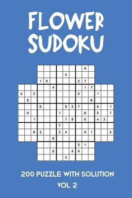 [预订]Flower Sudoku 200 Puzzle with solution Vol 2: Sudoku variation similar to Samurai Sudoku 9798559746289