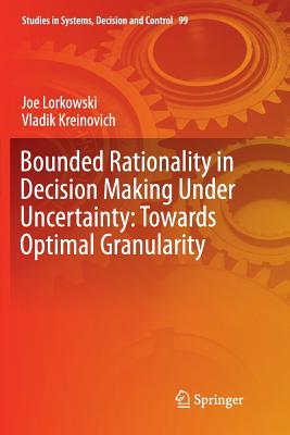 【预订】Bounded Rationality in Decision Making Under Uncertainty: Towards Optimal Granularity-封面