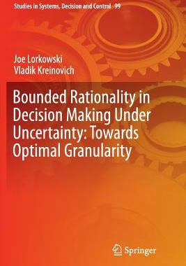 【预订】Bounded Rationality in Decision Making Under Uncertainty: Towards Optimal Granularity