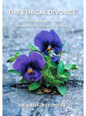 预订 The Ethical Divorce: A Psychoanalyst's Guide to Separation, Divorce and Childcare