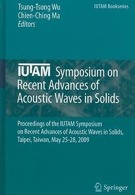 预订 IUTAM Symposium on Recent Advances of Acoustic Waves in Solids