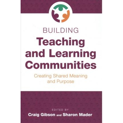 预订 Building Teaching and Learning Communities: Creating Shared Meaning and Purpose 建立教学与学习社区：创造共同的意义