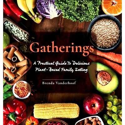 预订 Gatherings: A Practical Guide To Delicious Plant-Based Family Eating