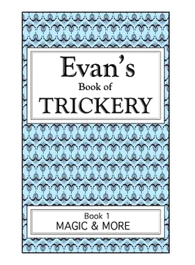 预订 Evan’s Book Of Trickery, Book 1: Magic & More: 9781477523247