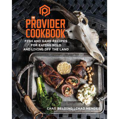 预订 The Provider Cookbook: Fish and Game Recipes for Eating Wild and Living Off the Land提供者食谱：吃野味和在陆地上生