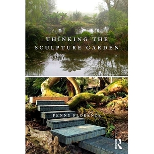 雕塑园思考：艺术 Art Thinking 预订 9780367190248 Garden Sculpture Plant 风景 植物 Landscape the