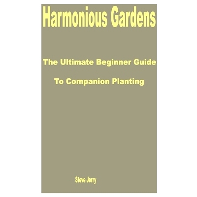 预订 Harmonious Gardens: The Ultimate Beginner Guide to Companion Planting: 9798856869940