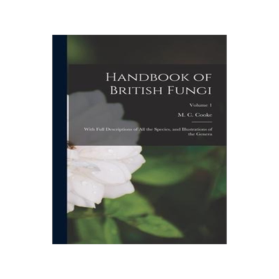 [预订]Handbook of British Fungi: With Full Descriptions of all the Species, and Illustrations of the Gener 9781019238066