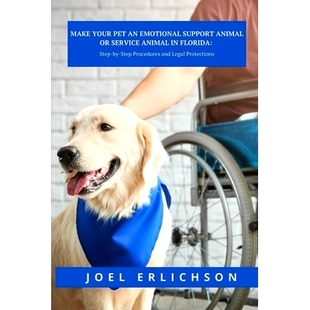 预订 Make Your Pet an Emotional Support Animal or Service Animal in Florida: 9798391608912