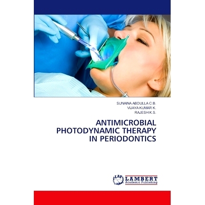 预订 Antimicrobial Photodynamic Therapy in Periodontics: 9786207647088