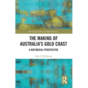 预订 The Making of Australia’s Gold Coast: A Historical Perspective 澳大利亚黄金海岸的形成:历史展望: 9781032790213