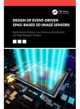预订 Design of Event-Driven SPAD-Based 3D Image Sensors 基于事件驱动 SPAD 的三维图像传感器设计: 9781032513539