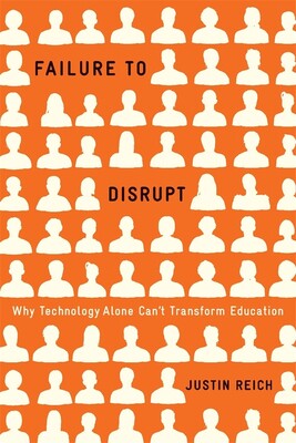 【预订】Failure to Disrupt: Why Technology Alone Can’t Transform Education 9780674089044