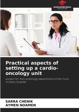 [预订]Practical aspects of setting up a cardio-oncology unit 9786206222767