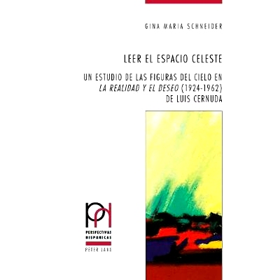 预订 Leer el espacio celeste: Un estudio de las figuras del cielo en La realidad y el deseo (1924-1962) de Luis Cernuda: