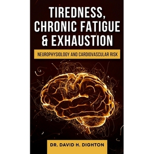 预订 Tiredness, Chronic Fatigue & Exhaustion: Neurophysiology and Cardiovascular Risk: 9781068359736