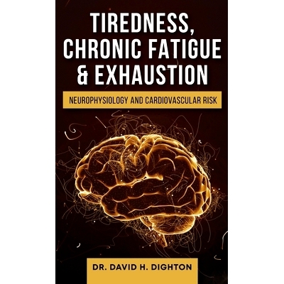 预订 Tiredness, Chronic Fatigue & Exhaustion: Neurophysiology and Cardiovascular Risk: 9781068359736