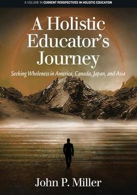 [预订]A Holistic Educator’s Journey: Seeking Wholeness in America, Canada, Japan and Asia 9781648026416