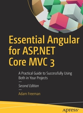 【预订】Essential Angular for ASP.NET Core MVC 3: A Practical Guide to Successfully Using Both in Your Projects