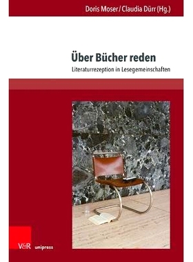 预订 Über Bücher reden: Literaturrezeption in Lesegemeinschaften 谈论书籍：阅读社区中的文学接受: 9783847113232