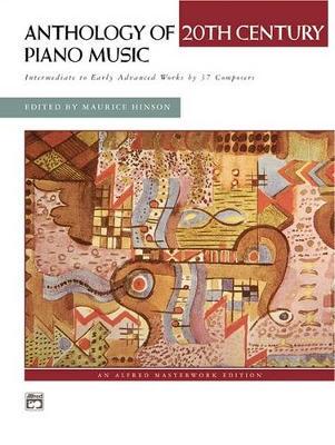 【预订】Anthology of 20th Century Piano Music: Intermediate to Early Advanced Works by 37 Composers (Alfred Master...