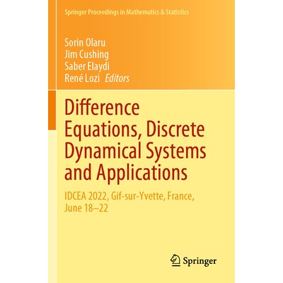 预订 Difference Equations, Discrete Dynamical Systems and Applications IDCEA 2022, Gif-sur-Yvette, France, June 18–22