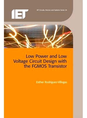 预订 Low Power and Low Voltage Circuit Design with the FGMOS Transistor: Circuits, Devices and Systems 带有FGMOS晶体管低