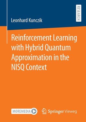 【预订】Reinforcement Learning with Hybrid Quantum Approximation in the NISQ 9783658376154