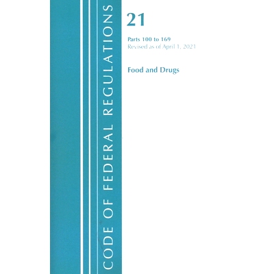 预订 Code of Federal Regulations, Title 21 Food and Drugs 100-169, Revised as of April 1, 2021 联邦法规：Title 21 Food a