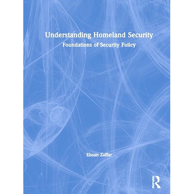 预订 Understanding Homeland Security: Foundations of Security Policy 解读国土安全：安全政策基础: 9780323296458