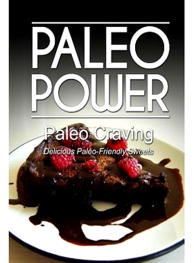 预订 Paleo Power - Paleo Craving - Delicious Paleo-Friendly Sweets: 9781494326456