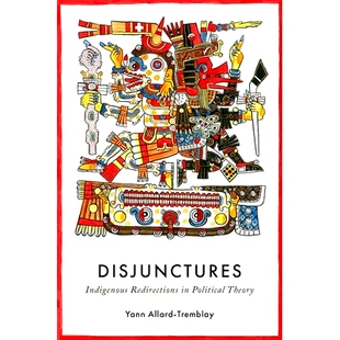 Redirections Indigenous Political 9780197811597 预订 Theory Disjunctures