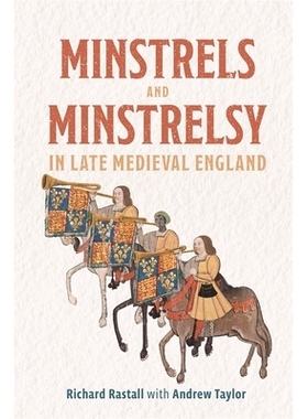 预订 Minstrels and Minstrelsy in Late Medieval England 中世纪晚期英格兰的吟游诗人和吟游诗人: 9781837650392