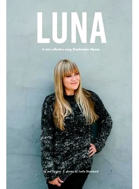 预订 Luna: An exclusive mini collection for Purl Soho using Shepherdess Alpaca: 9781548762162