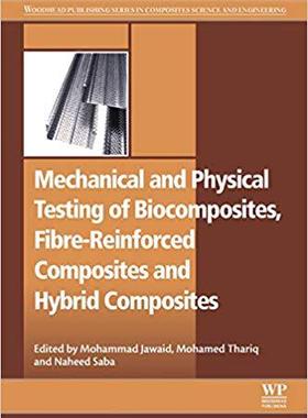 【预订】Mechanical and Physical Testing of Biocomposites, Fibre-reinforced Composites and Hybrid Composites