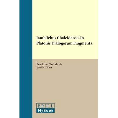 预订 Iamblichus Chalcidensis In Platonis Dialogorum Fragmenta 柏拉图对话录中的扬布利科斯: 9789004035782